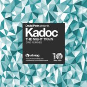 David Penn presents Kadoc: The Night Train (2013 Remixes)