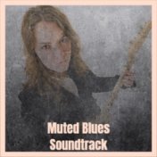 Muted Blues Soundtrack