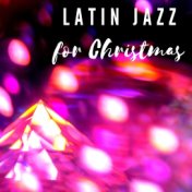 Latin Jazz for Christmas: The Sound of Bossanova Jazz and Samba for Christmas Eve, Originals and Traditionals Xmas Songs