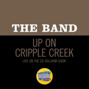 Up On Cripple Creek (Live On The Ed Sullivan Show, November 2, 1969)