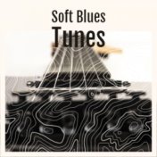 Soft Blues Tunes