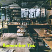 Remember You: Chillout Music for Forever Hangout