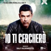 Io ti cercherò (Colonna Sonora Originale Della Serie Tv)