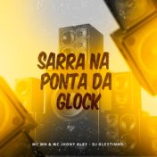 Sarra na Ponta da Glock