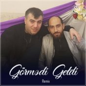 Görmədi Getdi (Remix)