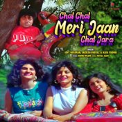 Chal Chal Meri Jaan Chal Jara