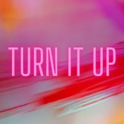 Turn It Up