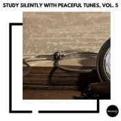 Study Silently with Peaceful Tunes, Vol. 5