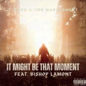 It Might Be That Moment (feat. Bishop Lamont & DJ Skandalous)