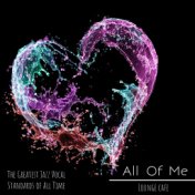 All of Me - The Greatest Jazz Vocal Standards of All Time
