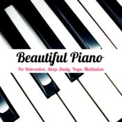 Beautiful Piano for Relaxation, Sleep, Study, Yoga, Meditation