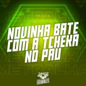 Novinha Bate Com a Tcheka no Pau