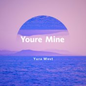 Youre Mine
