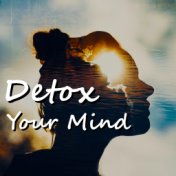 Detox Your Mind