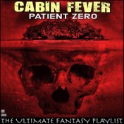 Cabin Fever Patient Zero The Ultimate Fantasy Playlist