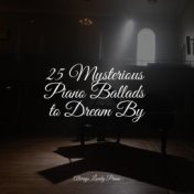 25 Mysterious Piano Ballads to Dream By