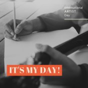 IT'S MY DAY! - International Artist Day