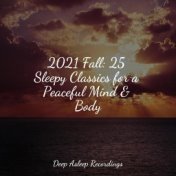 2021 Fall: 25 Sleepy Classics for a Peaceful Mind & Body