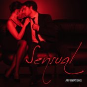 Sensual Affirmations: Erotic Pleasure, Love Frequency, Sensual Breathing