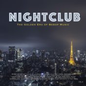 Nightclub, Vol. 4 (The Golden Era of Bebop Music)