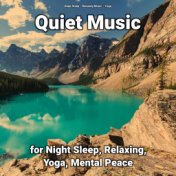 Quiet Music for Night Sleep, Relaxing, Yoga, Mental Peace