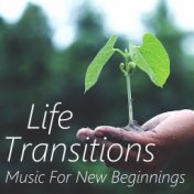 Life Transitions Music For New Beginnings