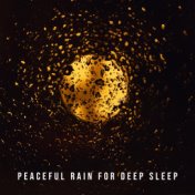 Peaceful Rain for Deep Sleep: Liquid Dreams, Nature Sounds, Instrumental Music