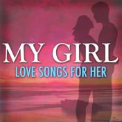 My Girl: Love Songs For Her