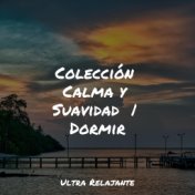 Colección Calma y Suavidad | Dormir