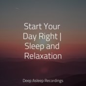 Start Your Day Right | Sleep and Relaxation