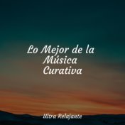 Lo Mejor de la Música Curativa