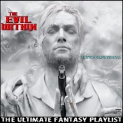 The Evil Within Inter-Dimensional The Ultimate fantasy Playlist