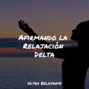 Afirmando la Relajación Delta