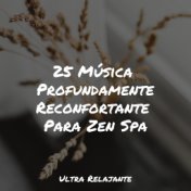 25 Música Profundamente Reconfortante Para Zen Spa