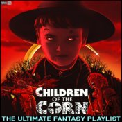 Children Of The Corn The Ultimate Fantasy Playlist