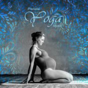 Prenatal Yoga Music: New Age Sounds for Pregnant Woman