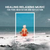 Healing Relaxing Music for Pure Meditation and Reflection: Calm Sanctuary of Deep Hypnosis