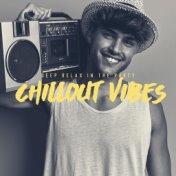 Deep Relax in the Party: Chillout Vibes for a Good Time