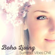 Boho Living: Summer Vibes Chill to Live in Harmony