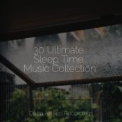 30 Ultimate Sleep Time Music Collection
