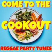 Come To The Cookout Reggae Party Tunes