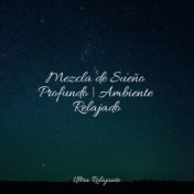 Mezcla de Sueño Profundo | Ambiente Relajado