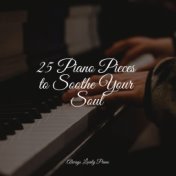 25 Piano Pieces to Soothe Your Soul