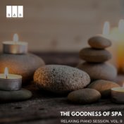 The Goodness of Spa: Relaxing Piano Session, Vol. 9