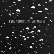 Rain Sounds for Sleepiness: End of Insomnia, Deep Sleep Therapy, Relaxing Rain Sounds