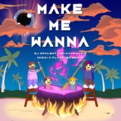 Make Me Wanna (Nikki X, Plázziibo Remix)