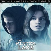 The Winter Lake The Ultimate Fantasy Playlist