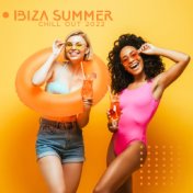 Ibiza Summer Chill Out 2022 (Chillout Lounge Hot House Party)