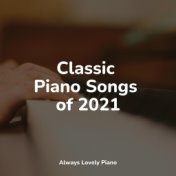 Classic Piano Songs of 2021