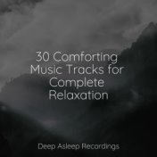 30 Comforting Music Tracks for Complete Relaxation